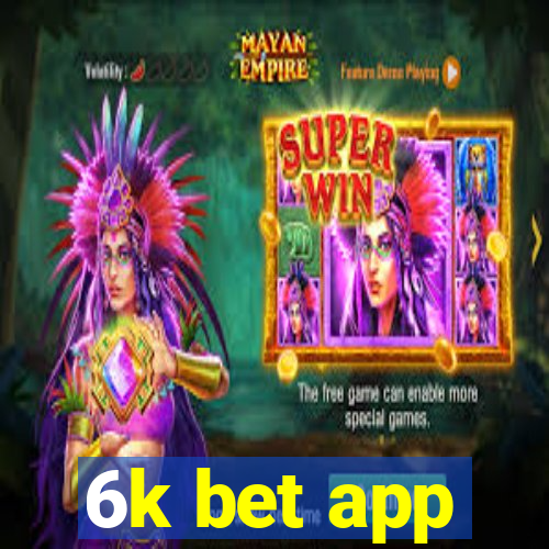 6k bet app